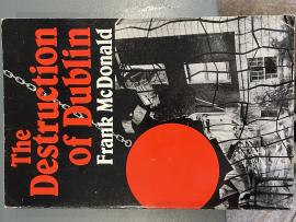 Frank McDonald, The Destruction of Dublin