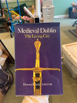 Medieval Dublin: The Living City by Howard Clarke